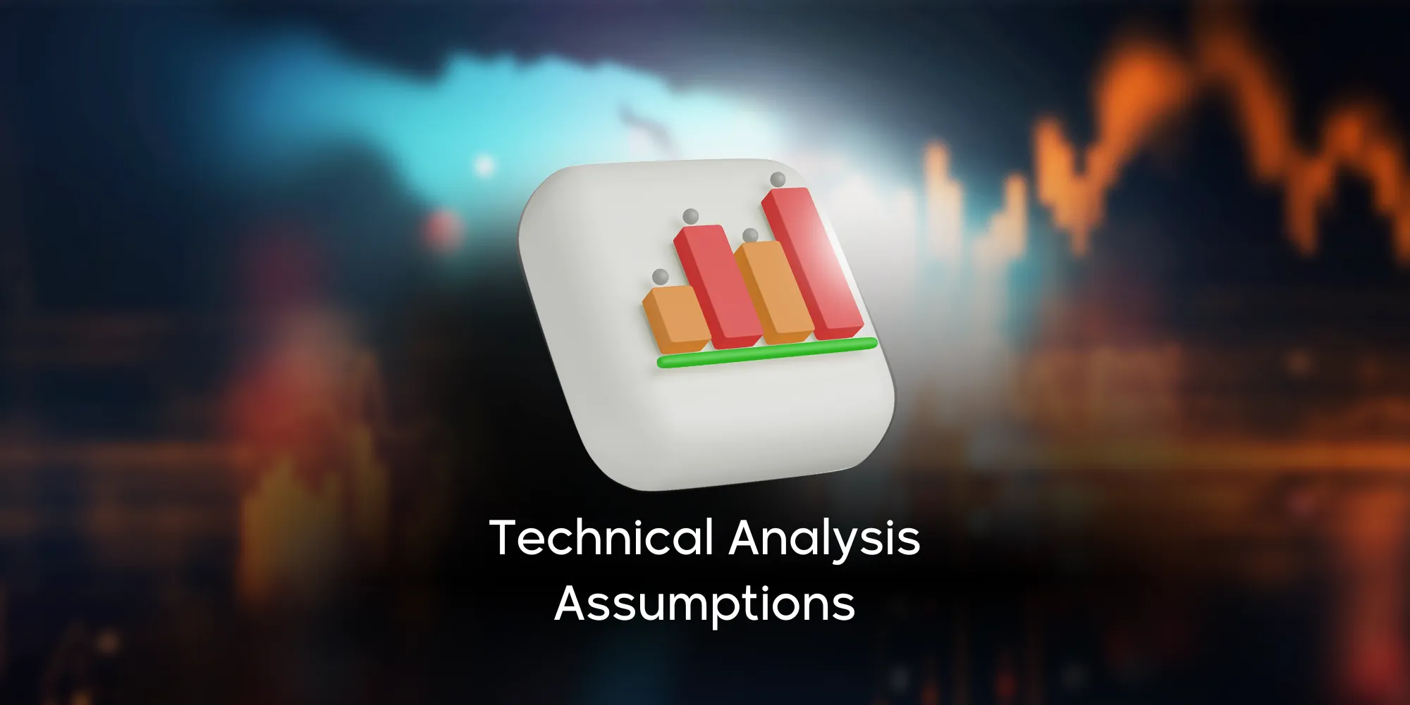 Technical Analysis Assumptions