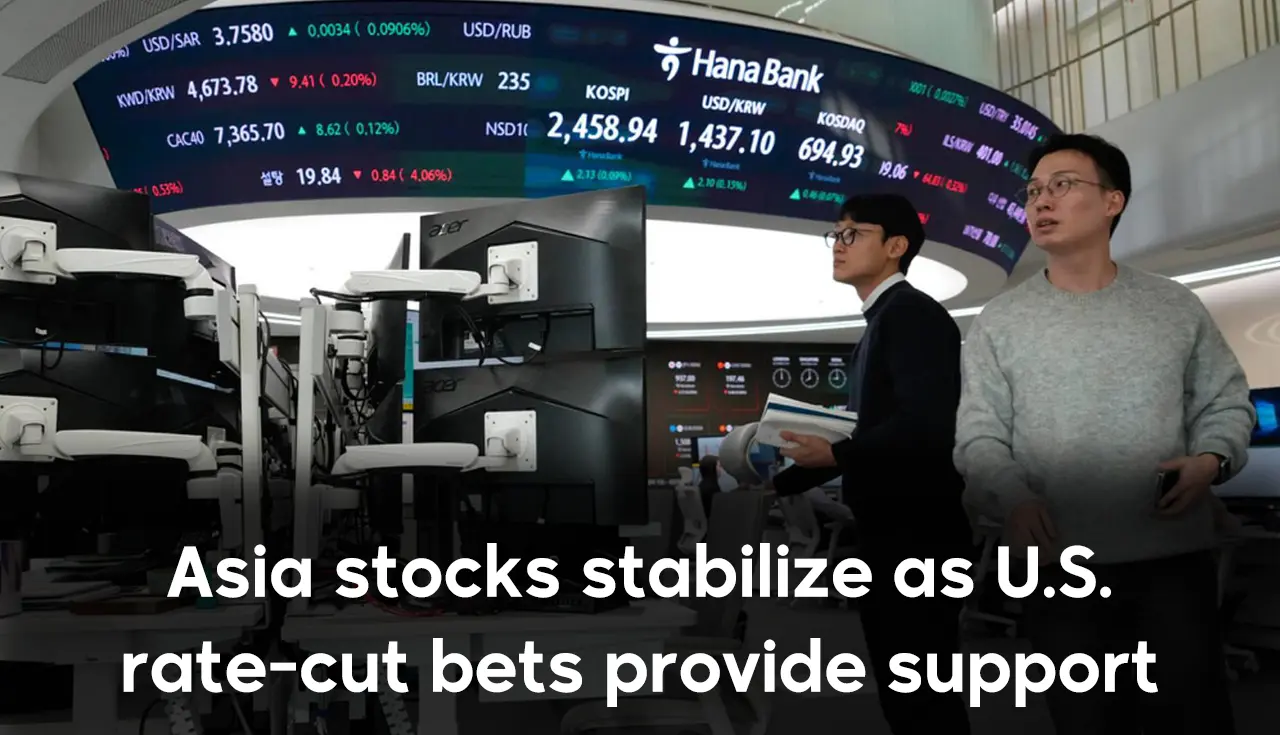 Asia stocks stabilize as U.S. rate-cut bets provide support