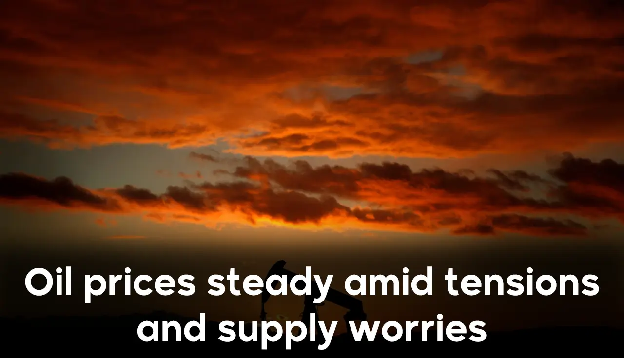 Oil prices steady amid tensions and supply worries